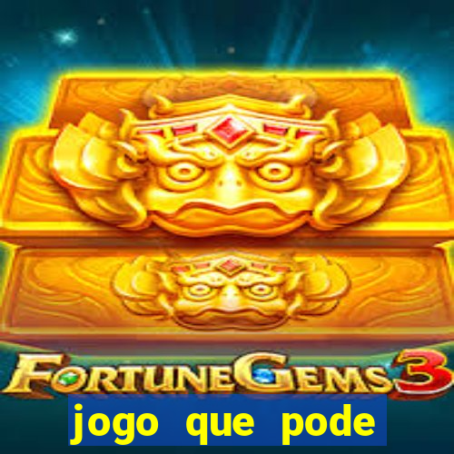 jogo que pode ganhar dinheiro de verdade