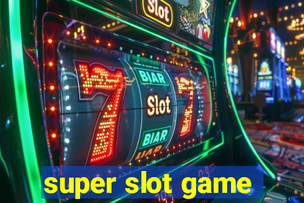 super slot game