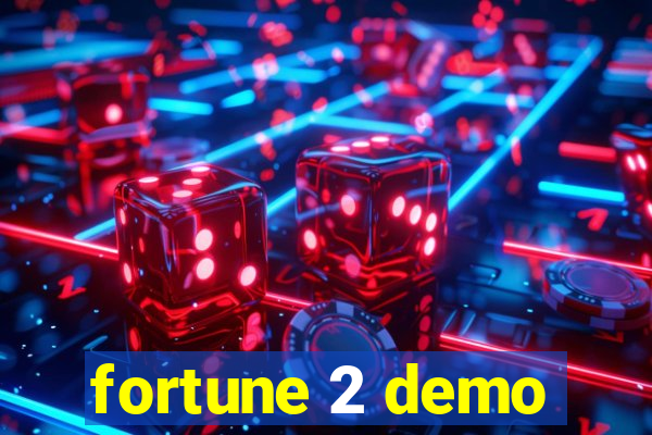 fortune 2 demo