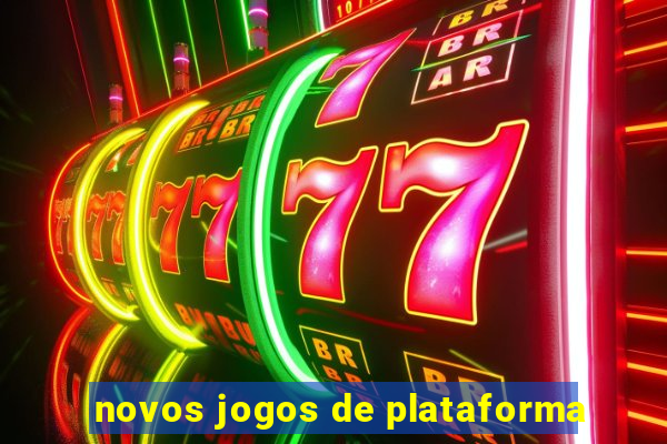 novos jogos de plataforma