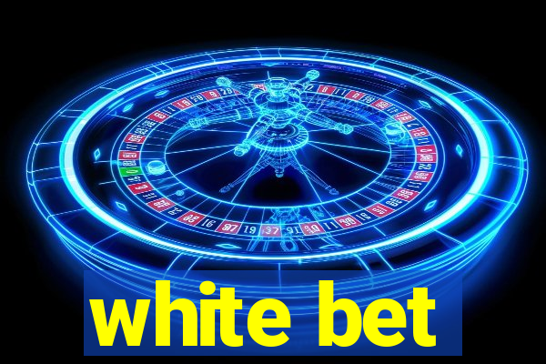 white bet