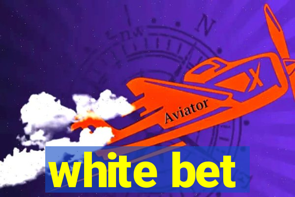 white bet