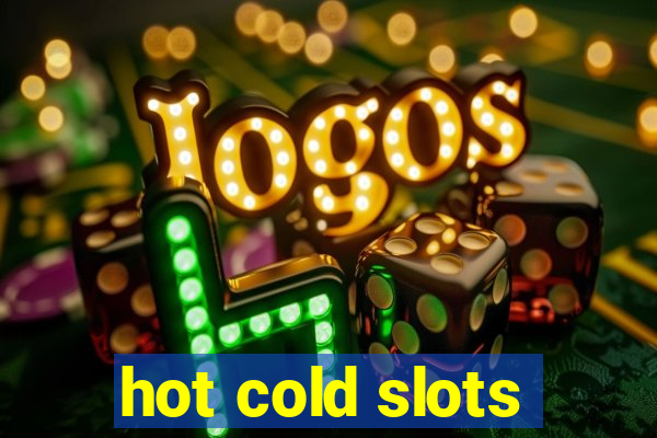 hot cold slots