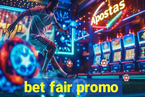 bet fair promo