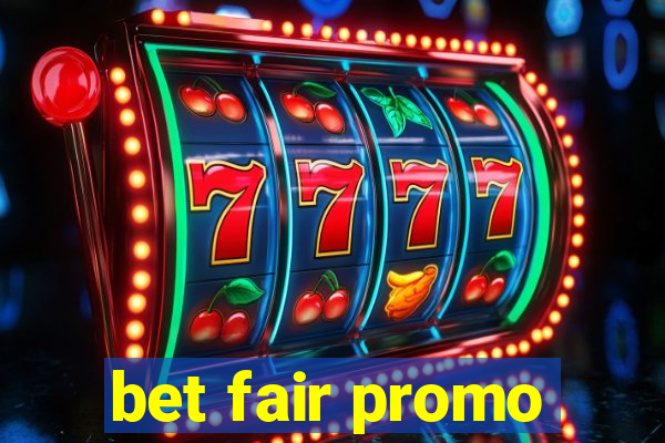 bet fair promo