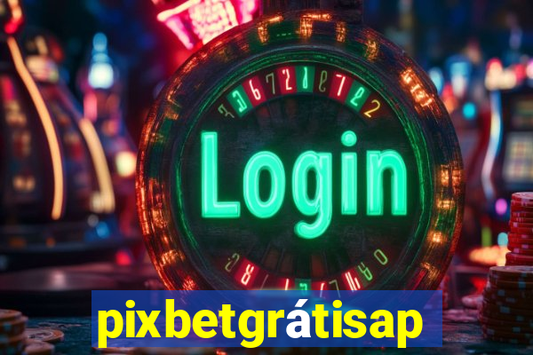 pixbetgrátisapp