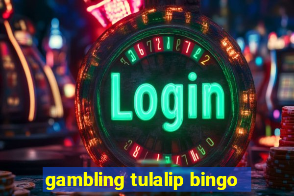 gambling tulalip bingo