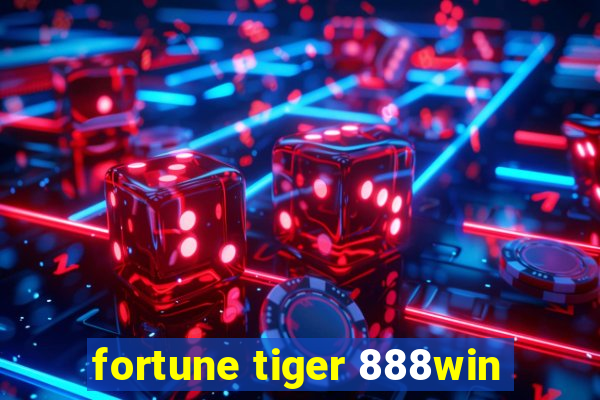 fortune tiger 888win