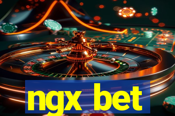 ngx bet