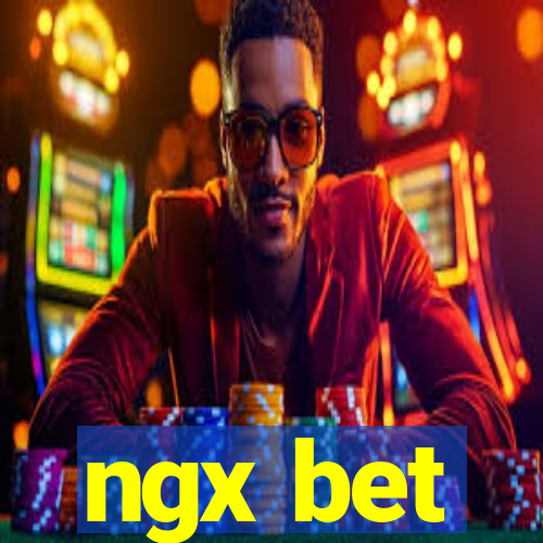 ngx bet