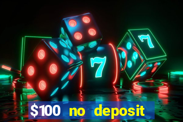 $100 no deposit casino bonus codes instant play