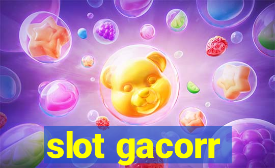 slot gacorr