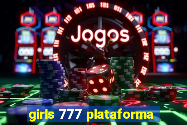 girls 777 plataforma