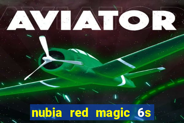 nubia red magic 6s pro antutu