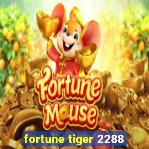 fortune tiger 2288