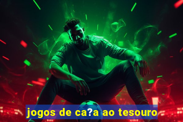 jogos de ca?a ao tesouro