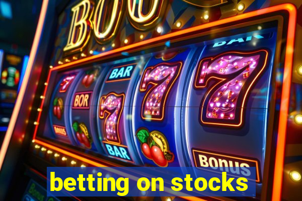 betting on stocks