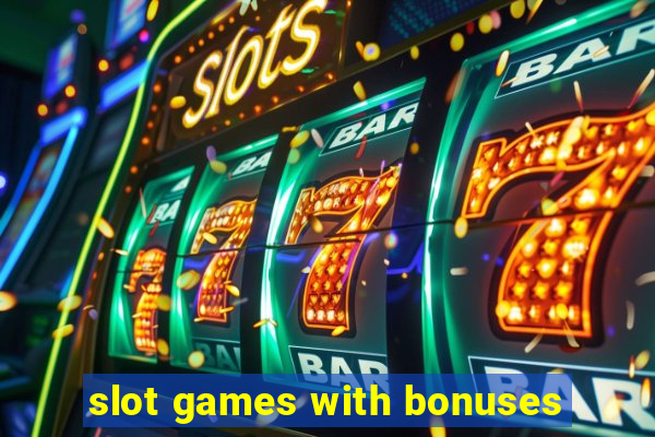 slot games with bonuses