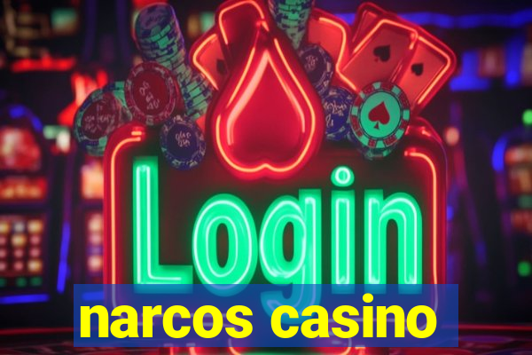 narcos casino