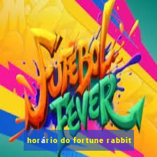 horário do fortune rabbit