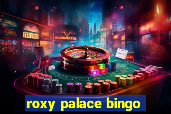 roxy palace bingo