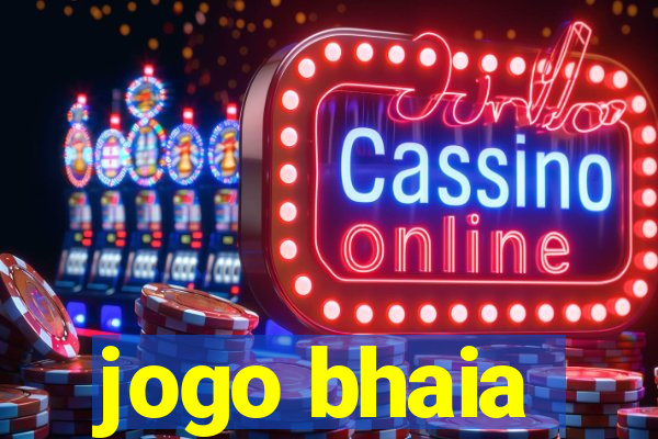 jogo bhaia