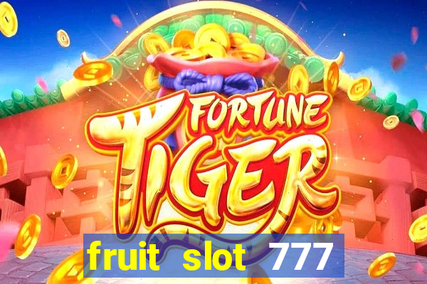 fruit slot 777 star bar