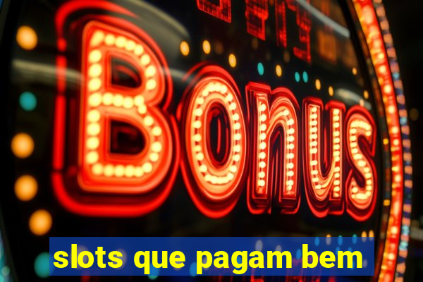 slots que pagam bem