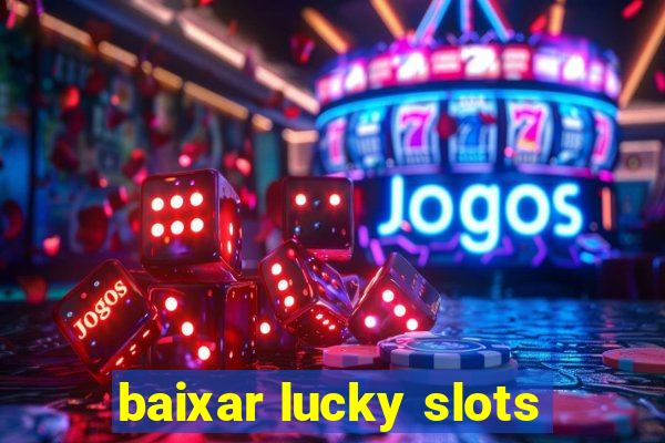 baixar lucky slots