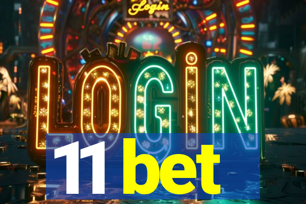 11 bet