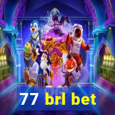 77 brl bet