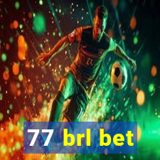 77 brl bet