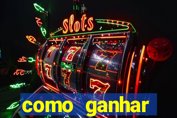 como ganhar dinheiro no slot