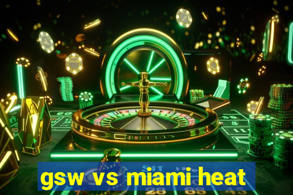 gsw vs miami heat