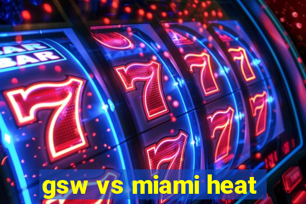 gsw vs miami heat