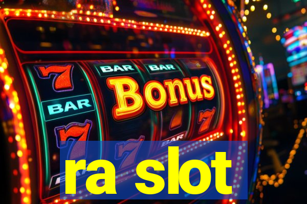 ra slot