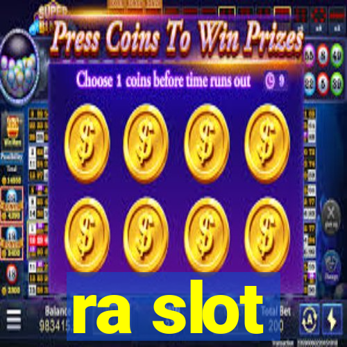 ra slot