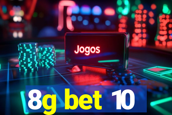 8g bet 10