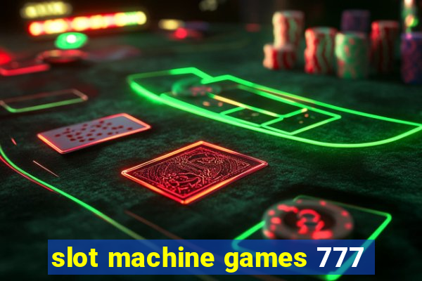 slot machine games 777