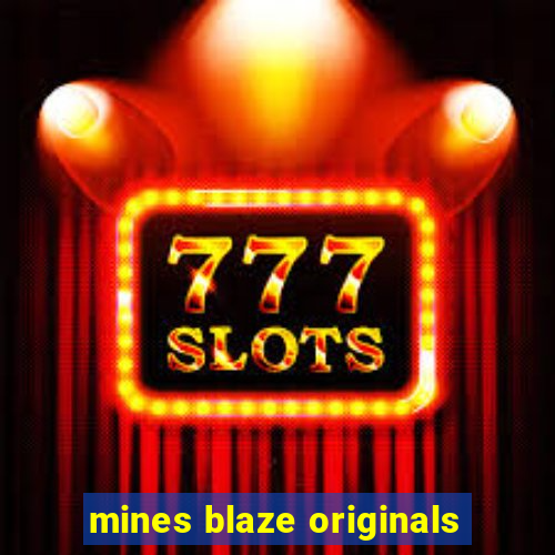 mines blaze originals