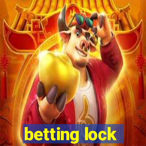 betting lock