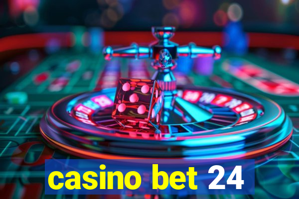 casino bet 24