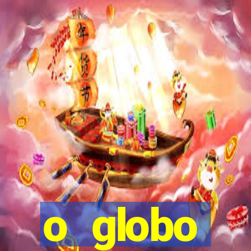 o globo absolutamente tudo sobre