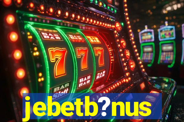 jebetb?nus