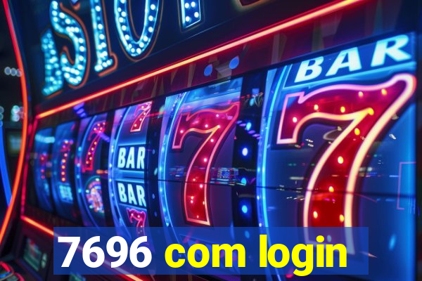 7696 com login