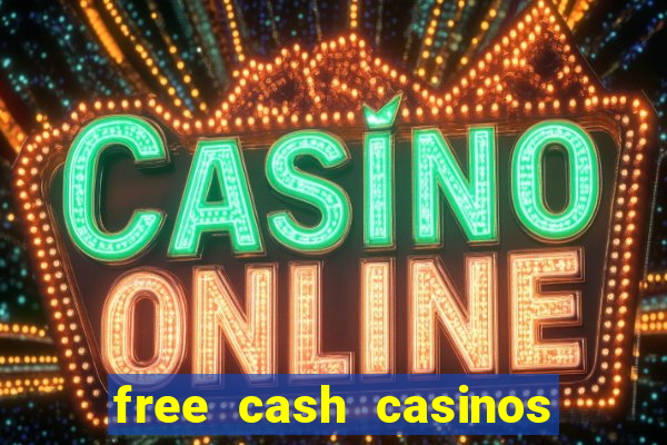 free cash casinos no deposit