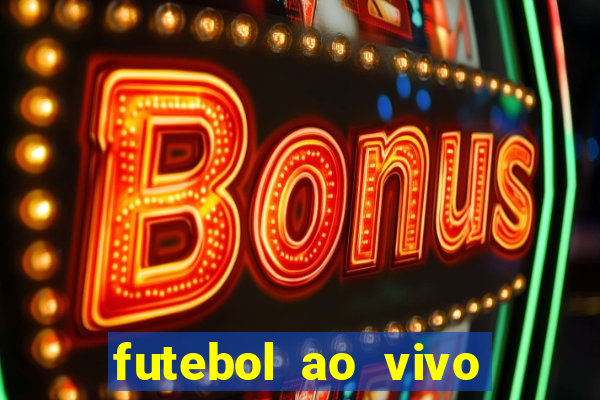 futebol ao vivo sem travar