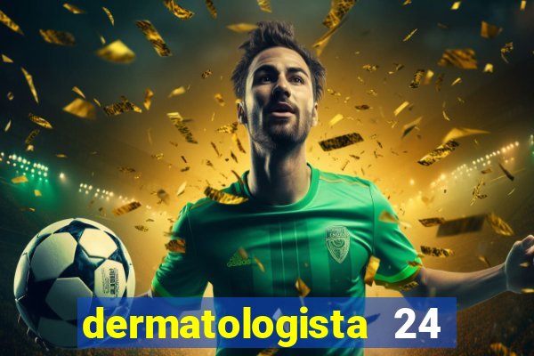 dermatologista 24 horas sp