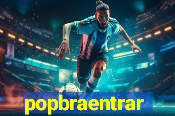 popbraentrar