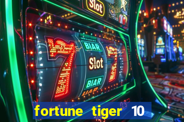 fortune tiger 10 reais grátis